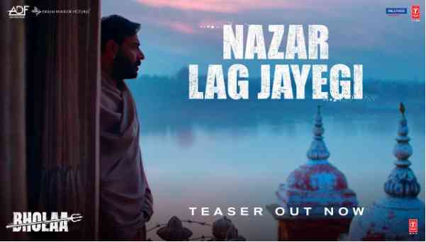 Nazar Lag Jayegi Lyrics - Bholaa